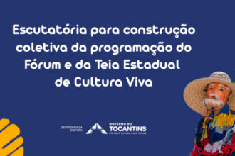 governo-do-tocantins-promove-escutatoria-para-construcao-coletiva-da-programacao-do-forum-e-da-teia-estadual-de-cultura-viva