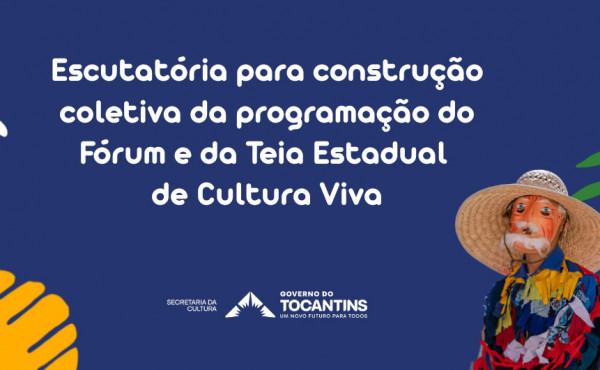 governo-do-tocantins-promove-escutatoria-para-construcao-coletiva-da-programacao-do-forum-e-da-teia-estadual-de-cultura-viva