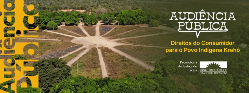 mpto-e-mpf-realizam-audiencia-publica-em-itacaja-para-garantir-direitos-do-consumidor-ao-povo-kraho