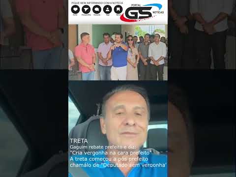 gaguim-rebate-prefeito:-“cria-vergonha-na-cara-prefeito”.-prefeito-chamou-de-“deputado-sem-vergonha”