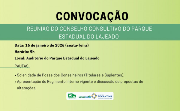 naturatins-realiza-reuniao-de-posse-dos-membros-do-conselho-consultivo-do-parque-estadual-do-lajeado-para-2026/2027
