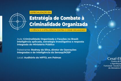 escola-superior-do-mpto-realiza-aula-magna-sobre-criminalidade-organizada-e-faccoes-no-brasil