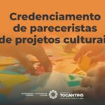 governo-do-tocantins-divulga-resultado-do-credenciamento-de-pareceristas-de-projetos-culturais