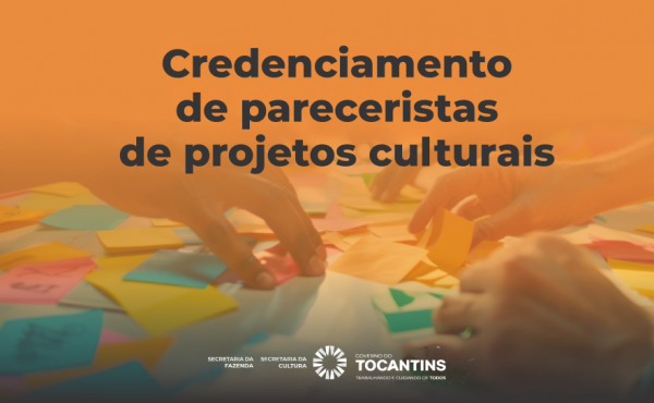 governo-do-tocantins-divulga-resultado-do-credenciamento-de-pareceristas-de-projetos-culturais