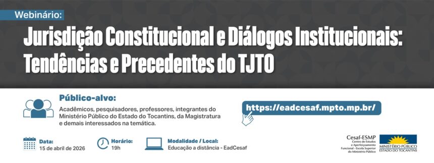 precedentes-do-tjto-sao-tema-de-webinario-da-escola-superior-do-mpto-hoje,-15