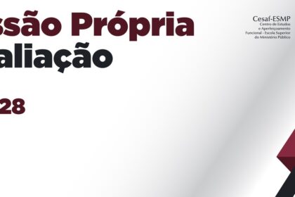 escola-superior-do-mpto-define-novos-membros-da-comissao-propria-de-avaliacao-para-o-bienio-2026-2028