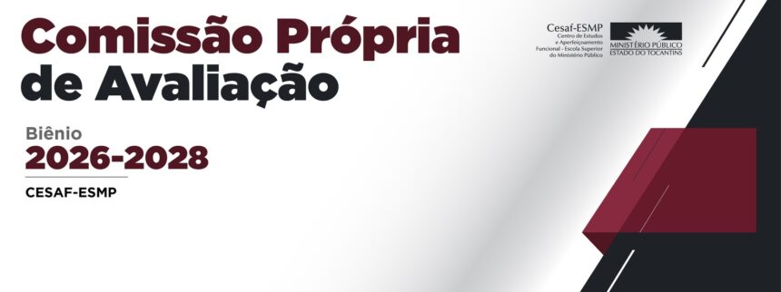 escola-superior-do-mpto-define-novos-membros-da-comissao-propria-de-avaliacao-para-o-bienio-2026-2028