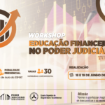 inscricoes-para-workshop-sobre-educacao-financeira-no-poder-judiciario-terminam-nesta-segunda-feira(15/6)