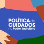 cnj-lanca-serie-de-videos-para-ampliar-debate-sobre-responsabilidades-de-cuidado