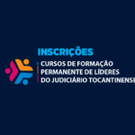 inscricoes-abertas-para-cursos-de-formacao-permanente-de-lideres-do-judiciario-tocantinense