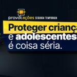 mpto-estreia-2a-temporada-do-videocast-provocacoes-focada-na-protecao-de-criancas-e-adolescentes