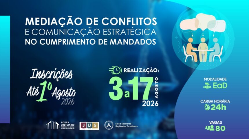 oficiais-e-oficialas-de-justica-do-poder-judiciario-tocantinense-podem-se-inscrever-em-curso-sobre-mediacao-de-conflitos