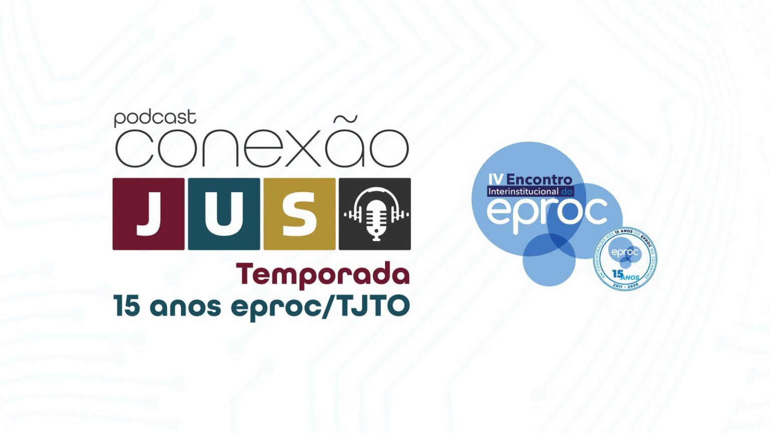 podcast-conexao-jus-estreia-segunda-temporada-em-comemoracao-aos-15-anos-do-eproc