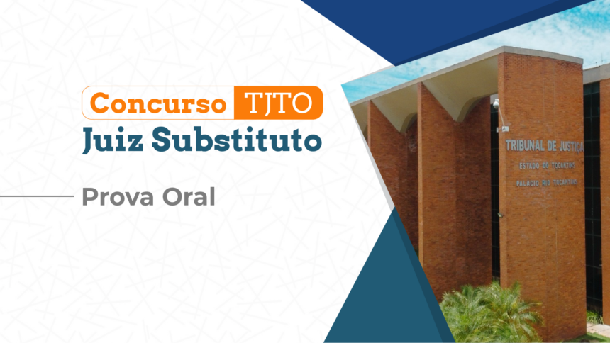 prova-oral:-tjto-inicia-penultima-etapa-do-concurso-para-juiz-substituto-nesta-terca-feira-(14/7)