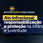 videocast-do-mpto-debate-o-sistema-socioeducativo-e-a-responsabilizacao-de-adolescentes-no-tocantins