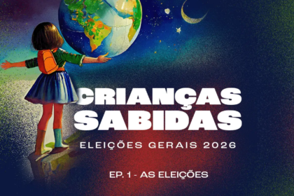 podcast-criancas-sabidas-volta-para-discutir-as-eleicoes-gerais-2026
