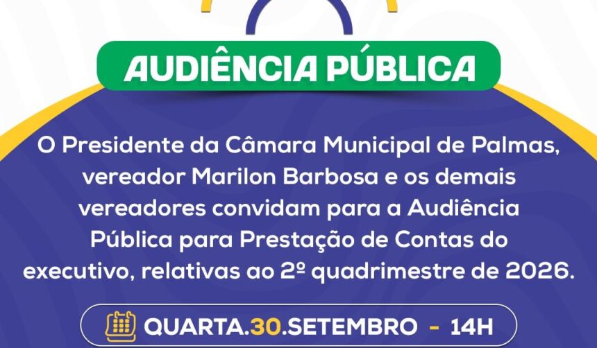 camara-de-palmas-realizara-audiencia-publica-para-prestacao-de-contas-do-2o-quadrimestre-de-2026-do-executivo-–-camara-de-palmas
